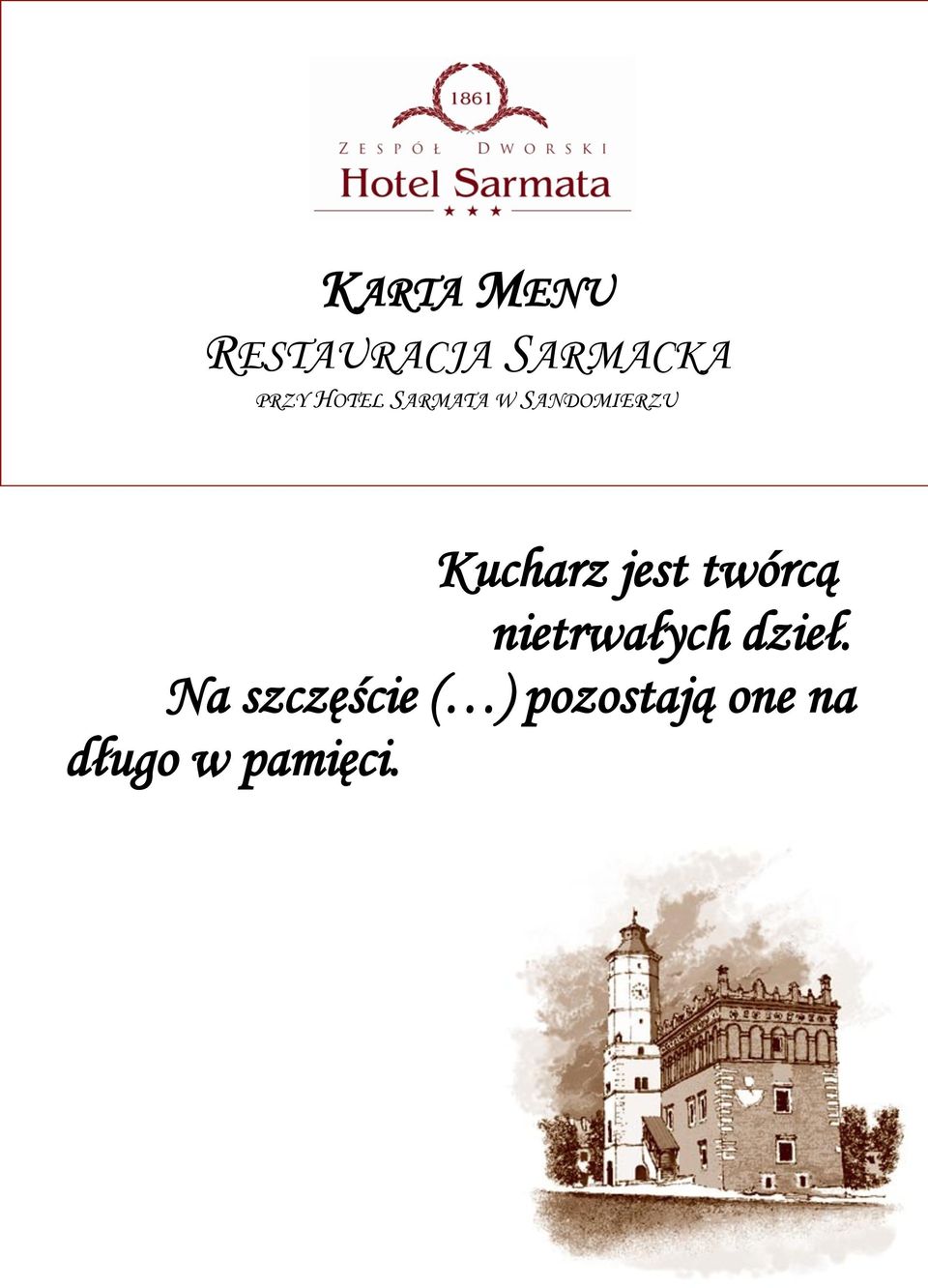 jest twórcą nietrwałych dzieł.