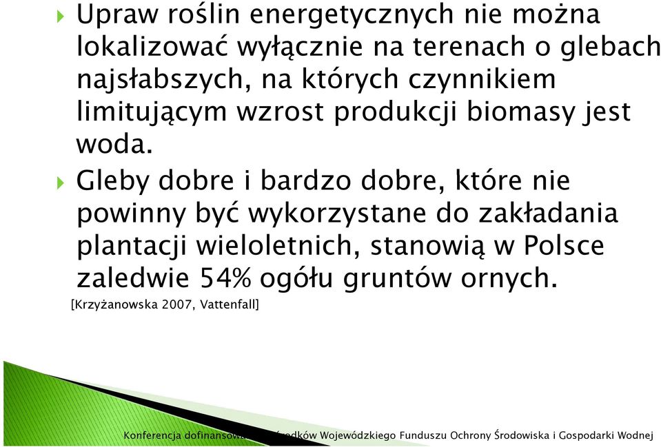 Gleby dobre i bardzo dobre, które nie powinny być wykorzystane do zakładania plantacji wieloletnich, stanowią w