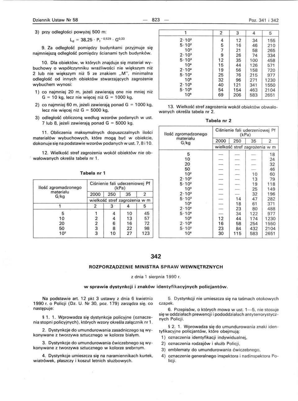 Dla obiektów, w których znajduje się materiał wybuchowy o współczynniku wrażliwości nie większym niż 2 lub nie większym niż 5 ze znakiem "M", minimalna odległość od innych obiektów stwarzających