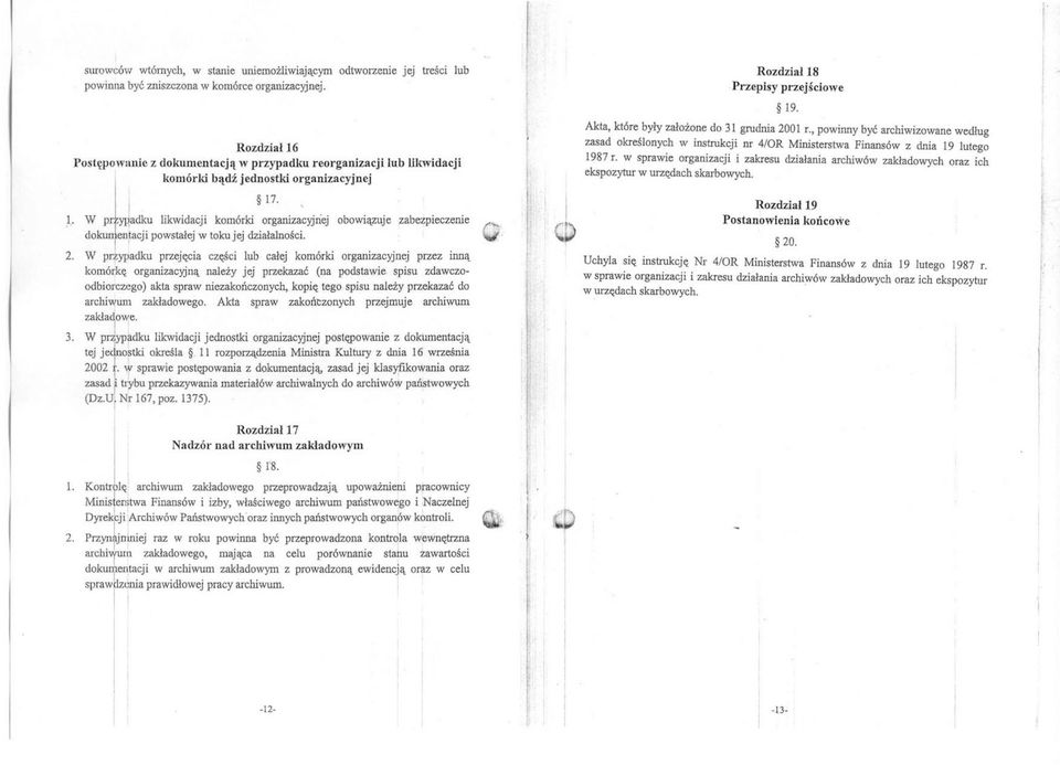 .. W p ypadku lkwdacj komórk organzacyjnej obowązuje zabezpeczene do entacj powstałej w toku jej dzałalnośc. 2.