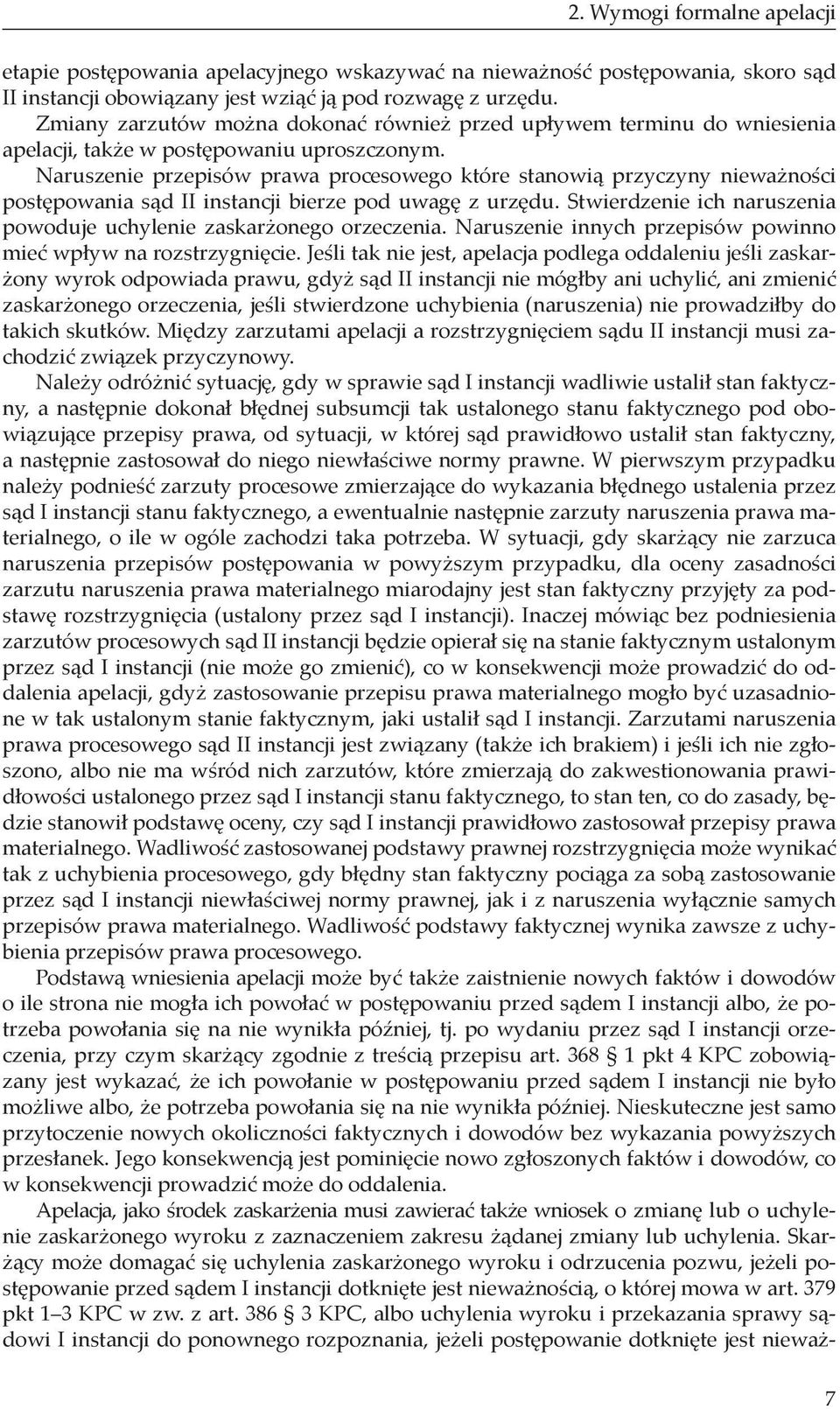 Naruszenie przepisów prawa procesowego które stanowią przyczyny nieważności postępowania sąd II instancji bierze pod uwagę z urzędu.