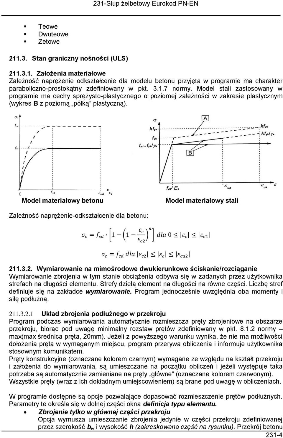 Model materiałowy betonu Model materiałowy stali Zależność naprężenie-odkształcenie dla betonu: 21