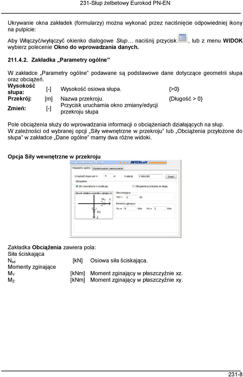 Wysokość słupa: [-] Wysokość osiowa słupa. {>0} Przekrój: [m] Nazwa przekroju.