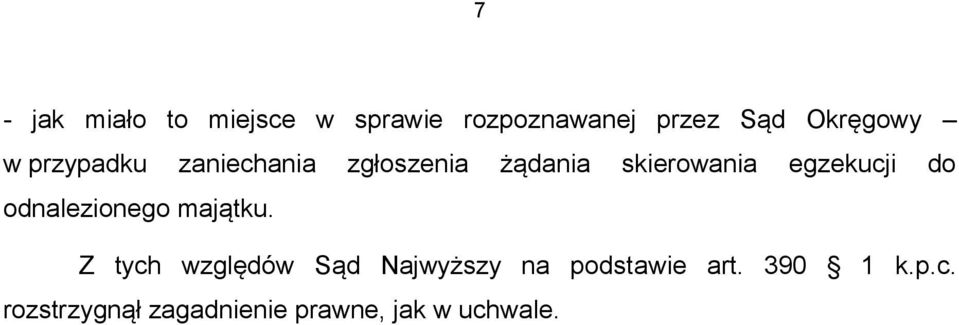 egzekucji do odnalezionego majątku.