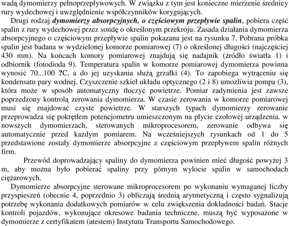 Zasada działania dymomierza absorpcyjnego o czciowym przepływie spalin pokazana jest na rysunku 7.