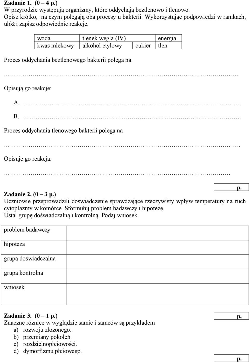 Opisują go reakcje: A... B... Proces oddychania tlenowego bakterii polega na.. Opisuje go reakcja: Zadanie 2.