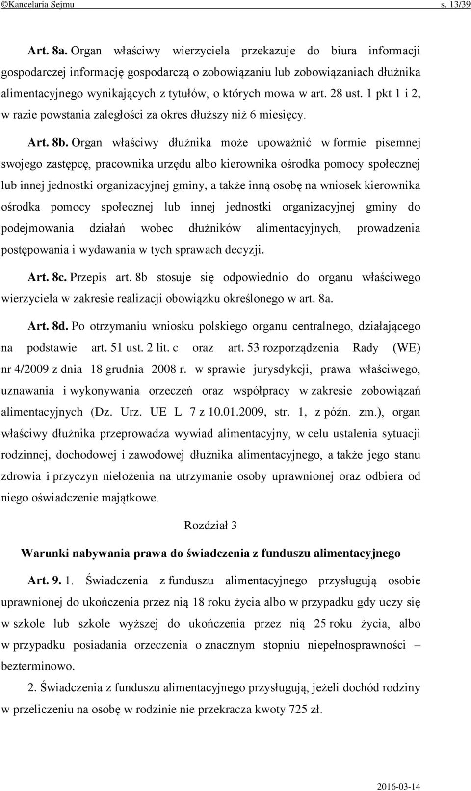 28 ust. 1 pkt 1 i 2, w razie powstania zaległości za okres dłuższy niż 6 miesięcy. Art. 8b.