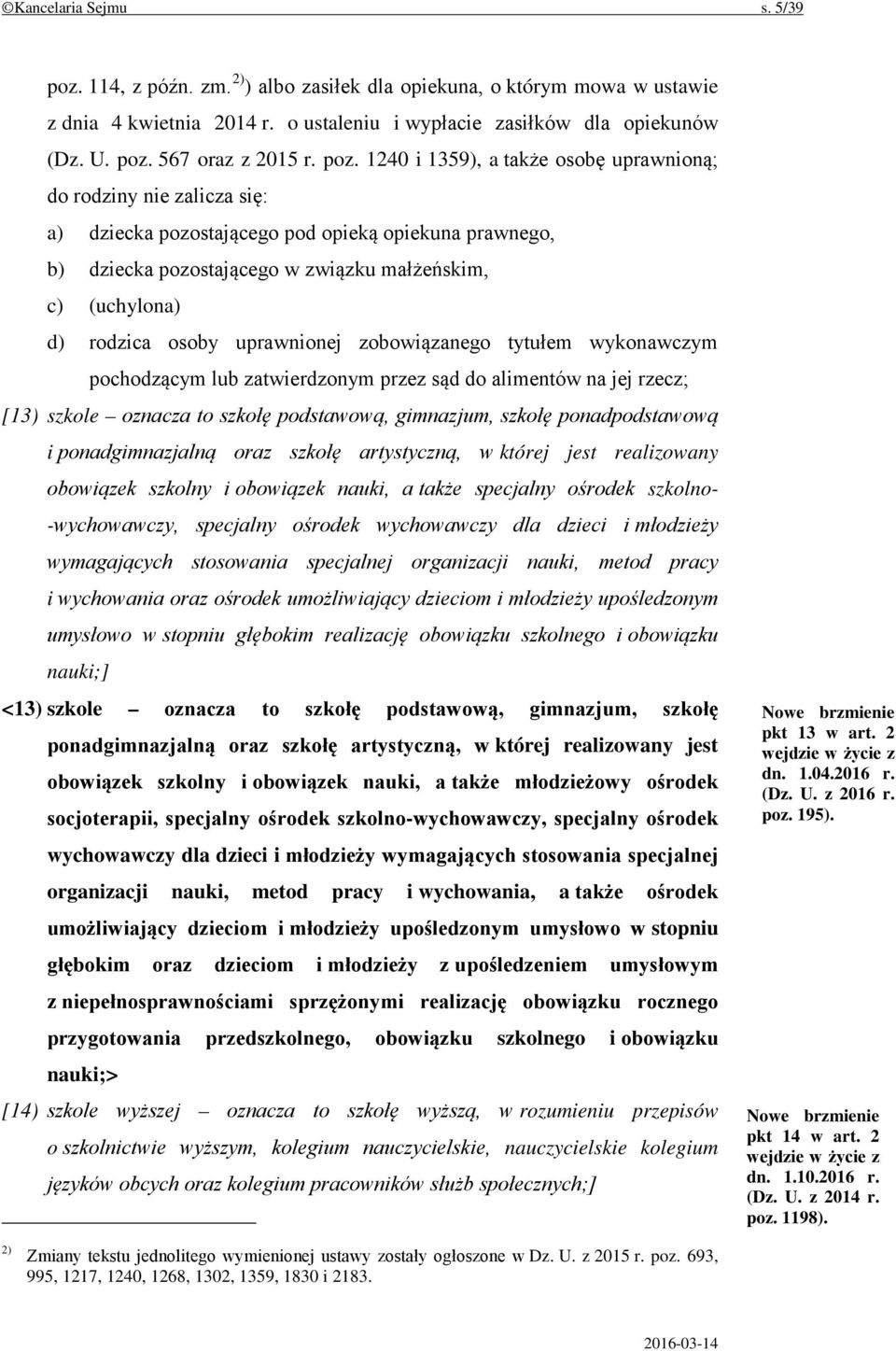 osoby uprawnionej zobowiązanego tytułem wykonawczym pochodzącym lub zatwierdzonym przez sąd do alimentów na jej rzecz; [13) szkole oznacza to szkołę podstawową, gimnazjum, szkołę ponadpodstawową i