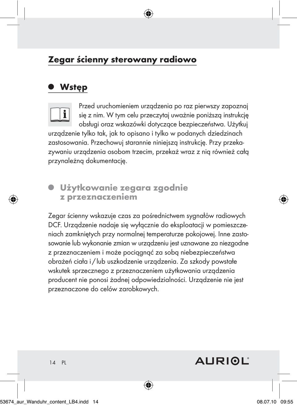 Przechowuj starannie niniejszą instrukcję. Przy przekazywaniu urządzenia osobom trzecim, przekaż wraz z nią również całą przynależną dokumentację.