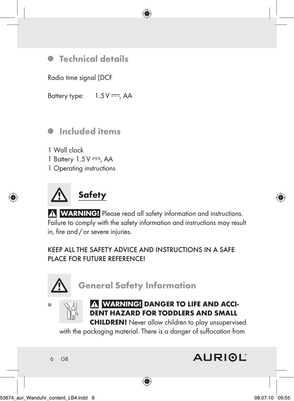 KEEP ALL THE SAFETY ADVICE AND INSTRUCTIONS IN A SAFE PLACE FOR FUTURE REFERENCE! General Safety Information WARNING!