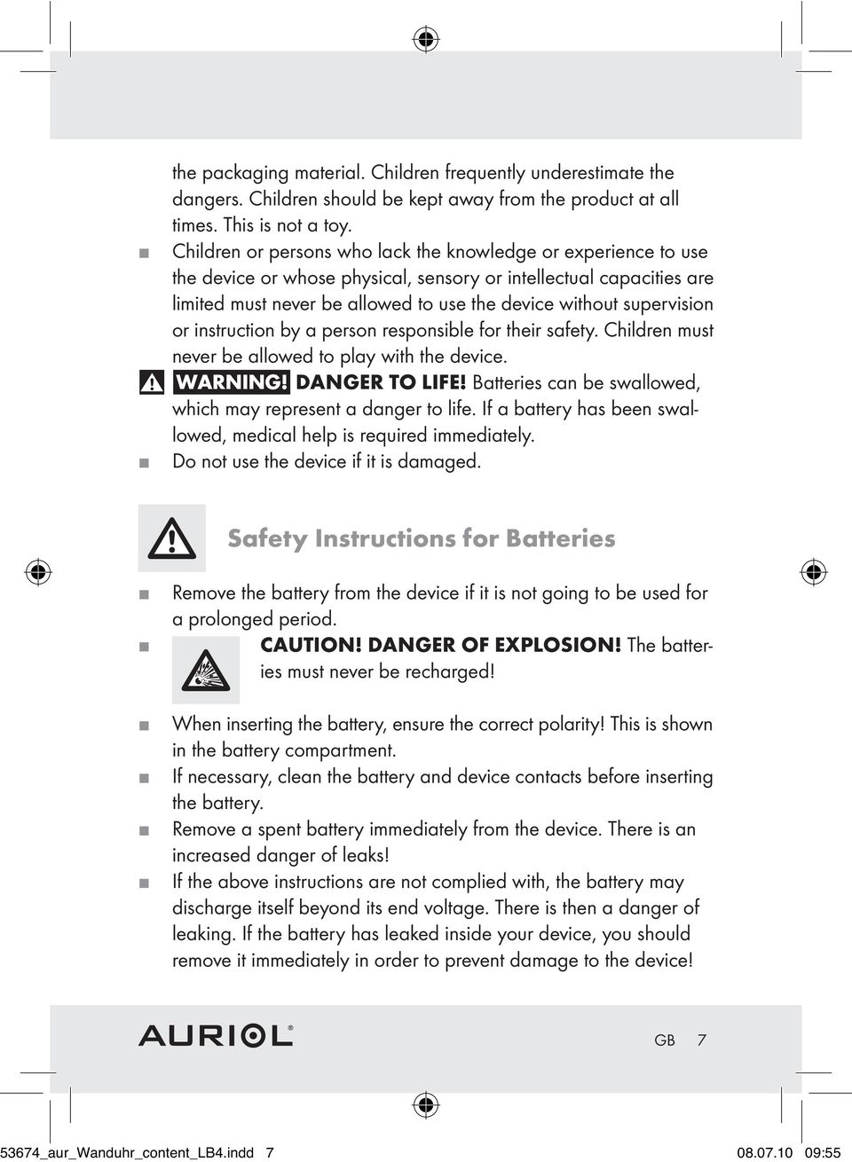 supervision or instruction by a person responsible for their safety. Children must never be allowed to play with the device. WARNING! DANGER TO LIFE!