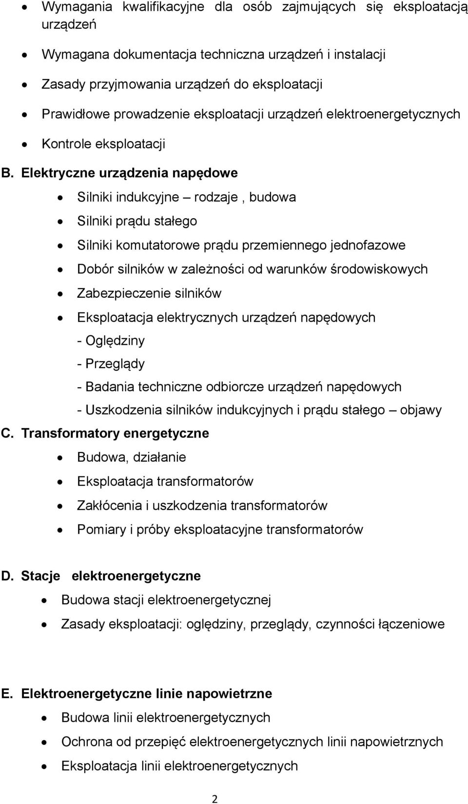 Elektryczne urządzenia napędowe Silniki indukcyjne rodzaje, budowa Silniki prądu stałego Silniki komutatorowe prądu przemiennego jednofazowe Dobór silników w zależności od warunków środowiskowych