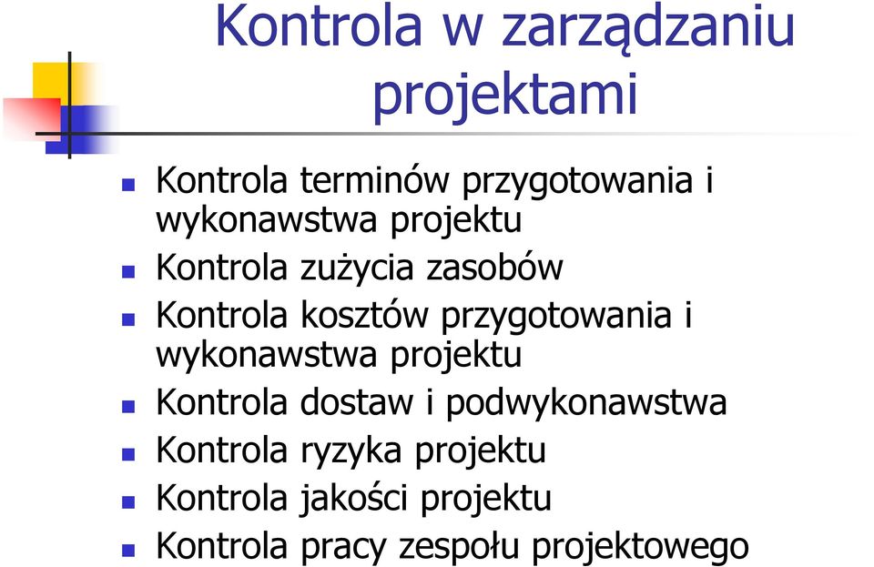 przygotowania i wykonawstwa projektu Kontrola dostaw i podwykonawstwa