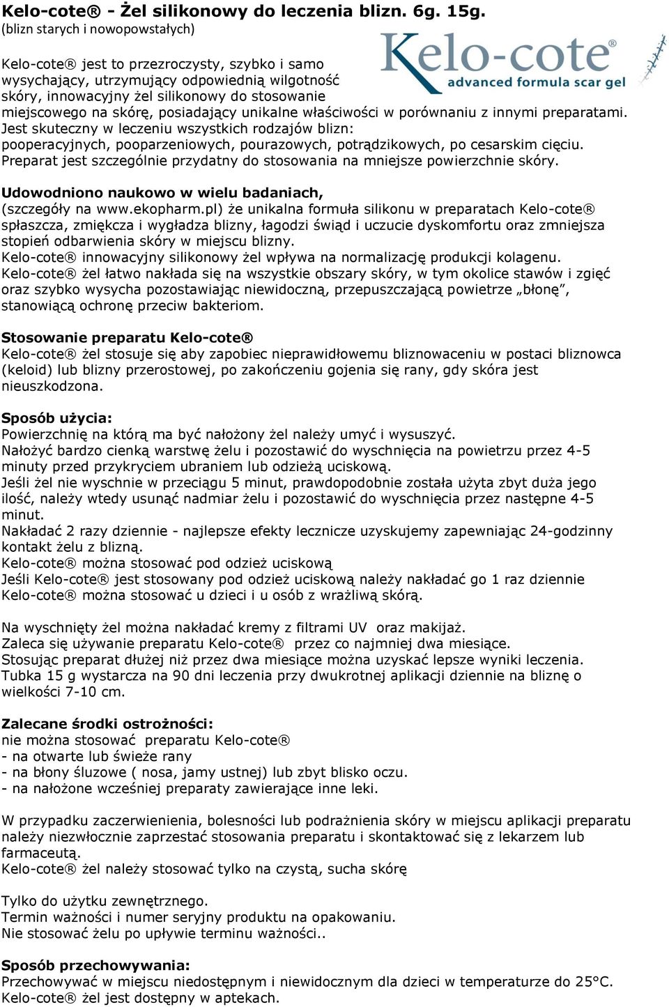 posiadający unikalne właściwości w porównaniu z innymi preparatami.