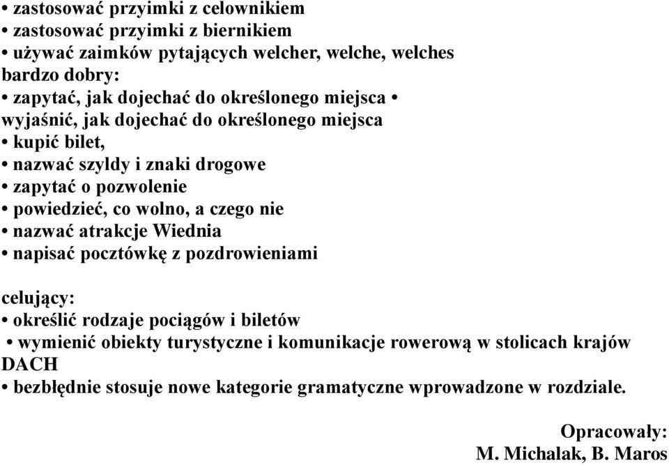 wolno, a czego nie nazwać atrakcje Wiednia napisać pocztówkę z pozdrowieniami określić rodzaje pociągów i biletów wymienić obiekty turystyczne i