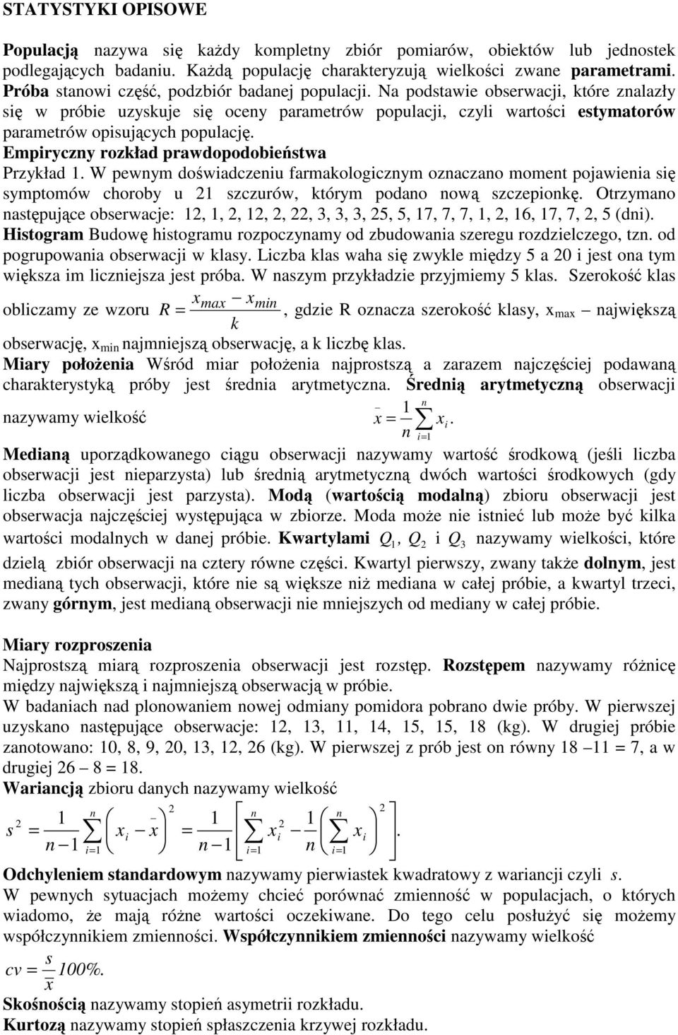 W pwm dowadczu farmakologczm ozaczao mom pojawa mpomów chorob u zczurów, kórm podao ow zczpok. Orzmao apujc obrwacj:,,,,,, 3, 3, 3, 5, 5, 7, 7, 7,,, 6, 7, 7,, 5 (d).