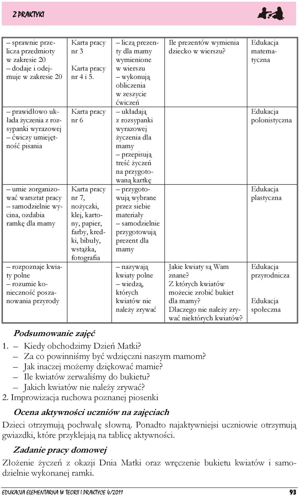 nr 6 nr 7, nożyczki, klej, kartony, papier, farby, kredki, bibuły, wstążka, fotografia liczą prezenty dla mamy wymienione w wierszu wykonują obliczenia w zeszycie ćwiczeń układają z rozsypanki