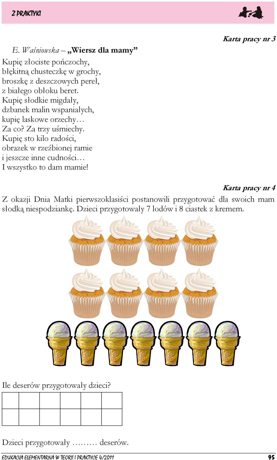 Kupię sto kilo radości, obrazek w rzeźbionej ramie i jeszcze inne cudności I wszystko to dam mamie!