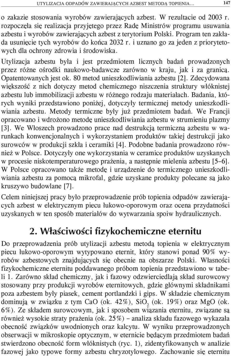 i uznano go za jeden z priorytetowych dla ochrony zdrowia i środowiska.
