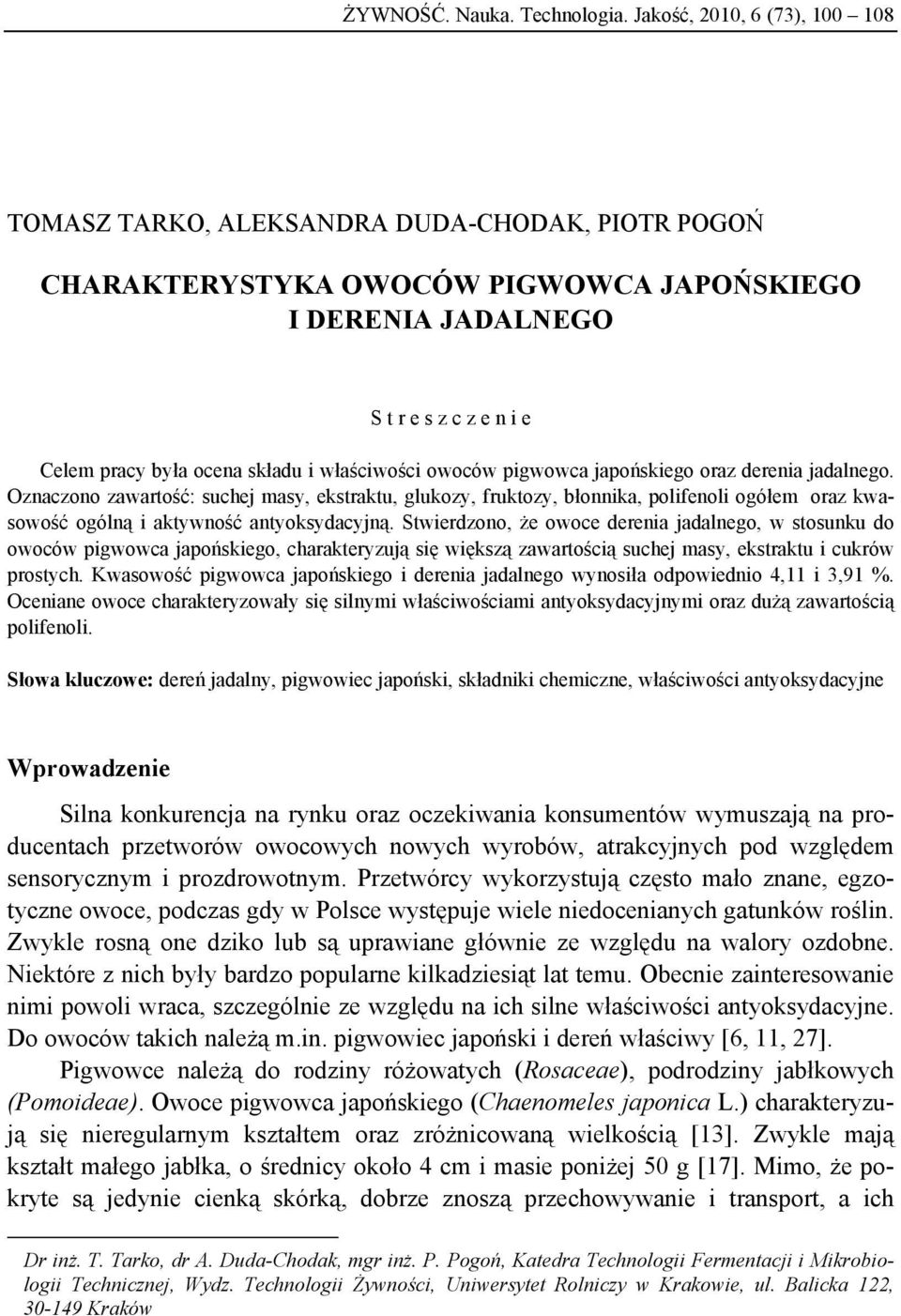 właściwości owoców pigwowca japońskiego oraz derenia jadalnego.