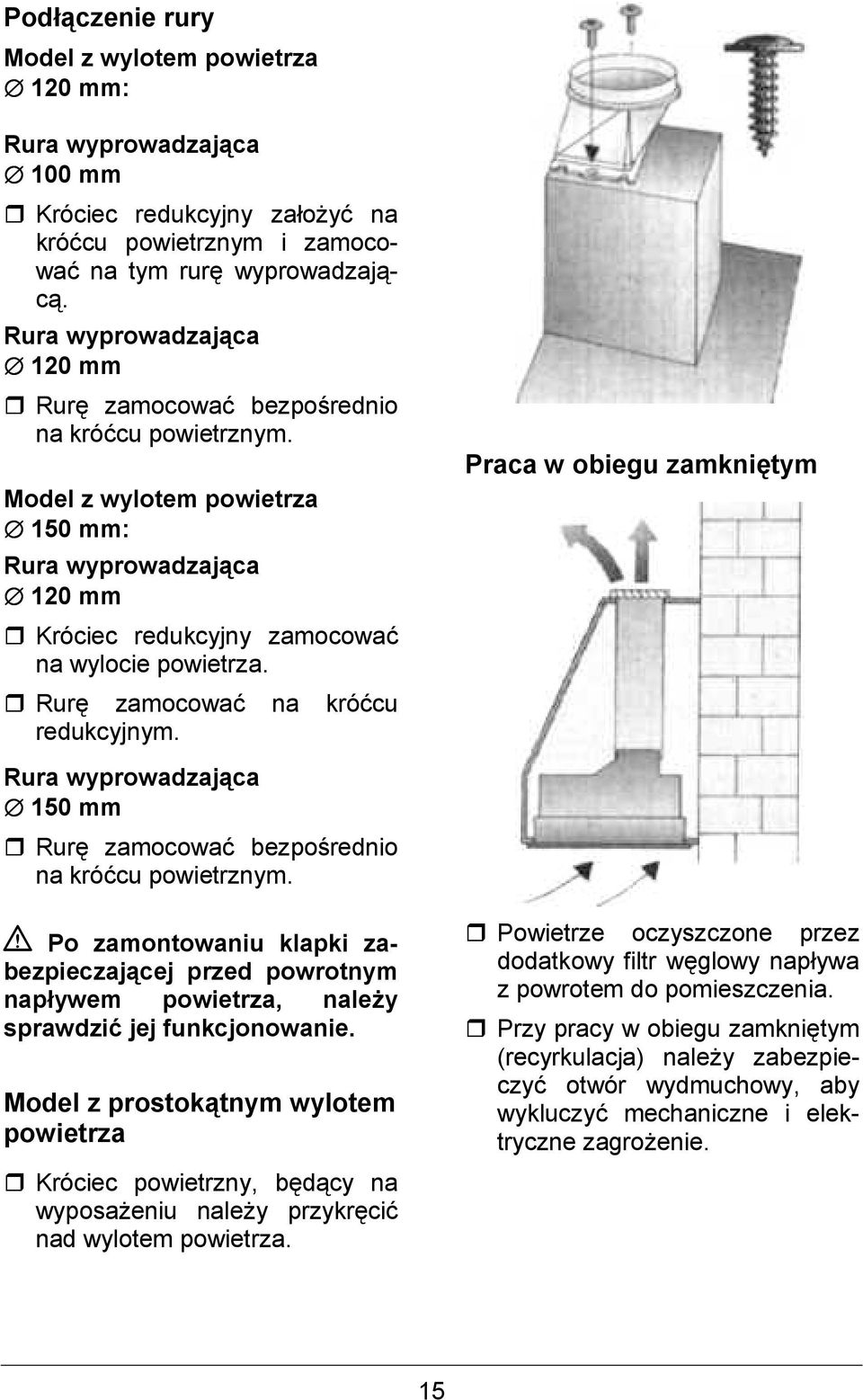 Rur$ zamocowa0 na kró0cu redukcyjnym. Rura wyprowadzajca 150 mm Rur$ zamocowa0 bezpo'rednio na kró0cu powietrznym.