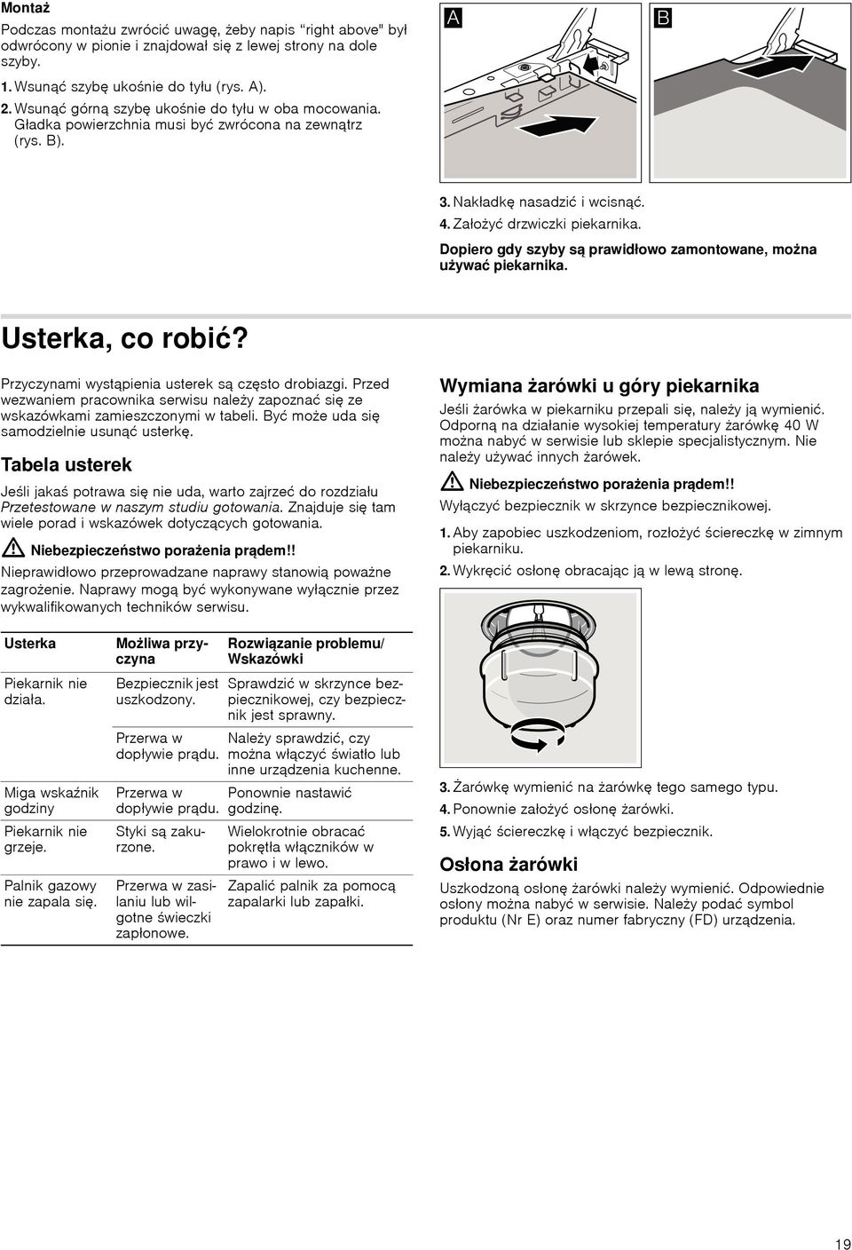 Dopiero gdy szyby są prawidłowo zamontowane, można używać piekarnika. Usterka, co robić? Przyczynami wystąpienia usterek są często drobiazgi.