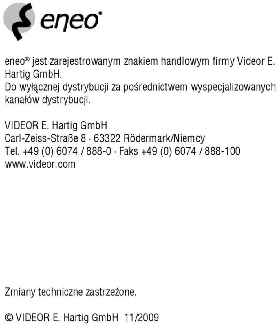 VIDEOR E. Hartig GmbH Carl-Zeiss-Straße 8 63322 Rödermark/Niemcy Tel.