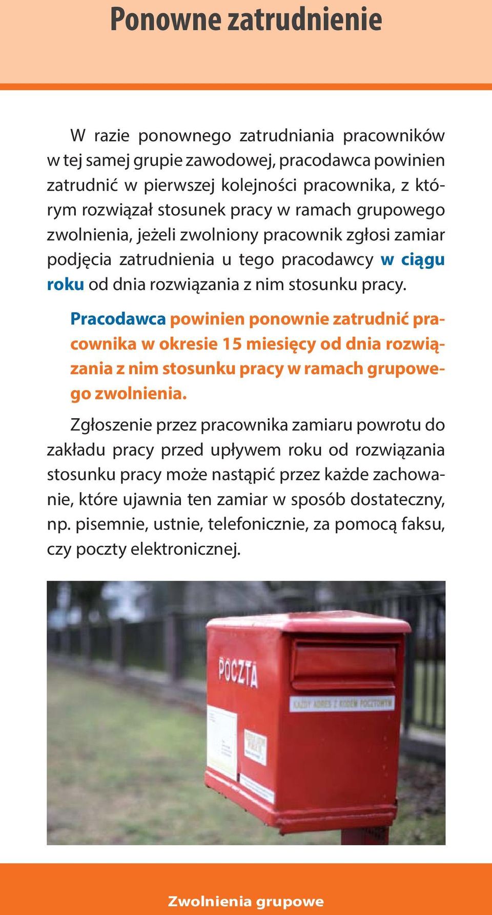 Pracodawca powinien ponownie zatrudnić pracownika w okresie 15 miesięcy od dnia rozwiązania z nim stosunku pracy w ramach grupowego zwolnienia.