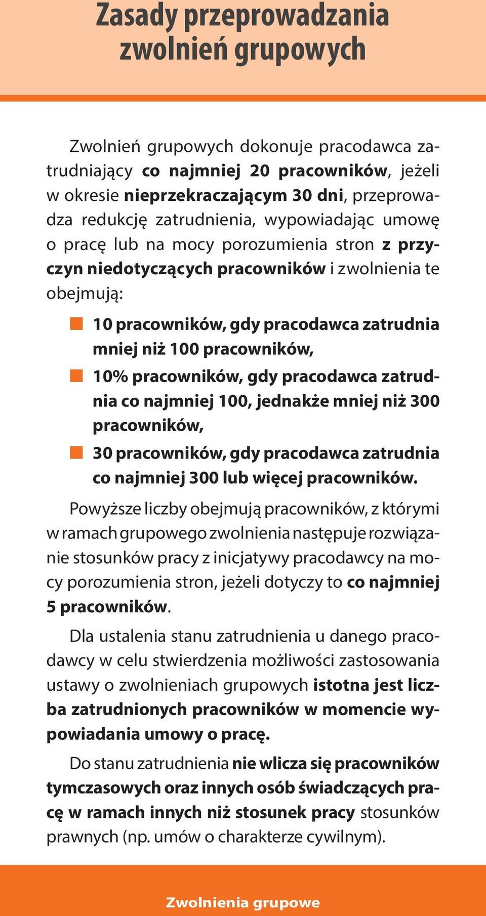 pracowników, 10% pracowników, gdy pracodawca zatrudnia co najmniej 100, jednakże mniej niż 300 pracowników, 30 pracowników, gdy pracodawca zatrudnia co najmniej 300 lub więcej pracowników.