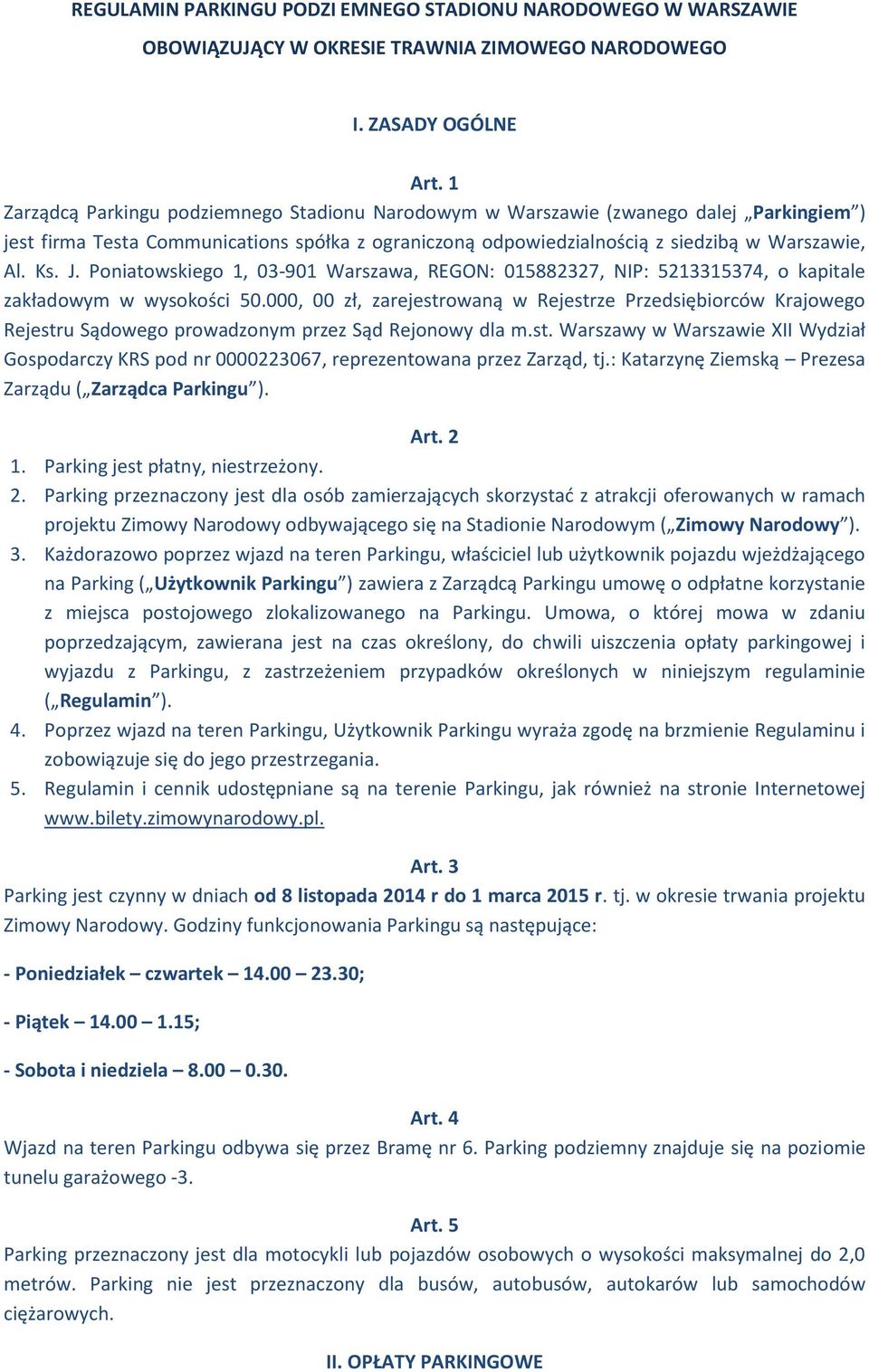 Poniatowskiego 1, 03-901 Warszawa, REGON: 015882327, NIP: 5213315374, o kapitale zakładowym w wysokości 50.