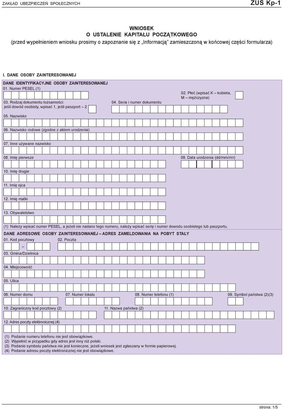 Seria i numer dokumentu jeśli dowód osobisty, wpisać 1, jeśli paszport 2 02. Płeć (wpisać K kobieta, M mężczyzna) 05. Nazwisko 06. Nazwisko rodowe (zgodne z aktem urodzenia) 07.