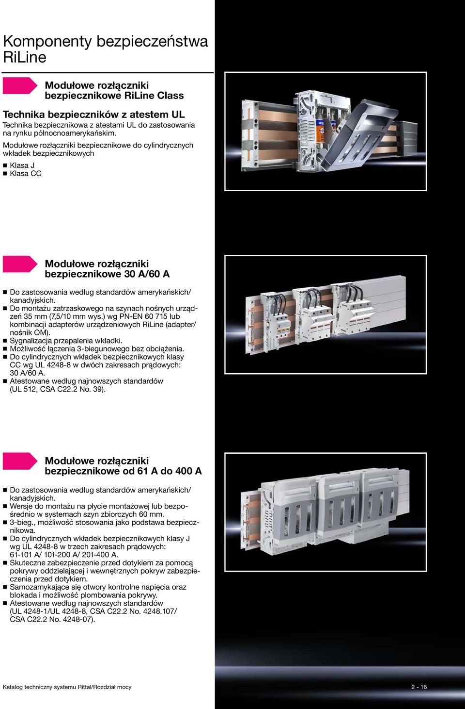 Modułowe rozłączniki bezpiecznikowe do cylindrycznych wkładek bezpiecznikowych Klasa J Klasa CC Modułowe rozłączniki bezpiecznikowe 30 A/60 A Do zastosowania według standardów amerykańskich/