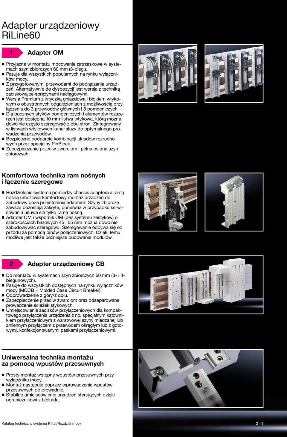 Wersja Premium z wtyczką gniazdową i blokiem wtykowym o obustronnych odgałęzieniach z możliwością przyłączenia do 3 przewodów głównych i 8 pomocniczych.