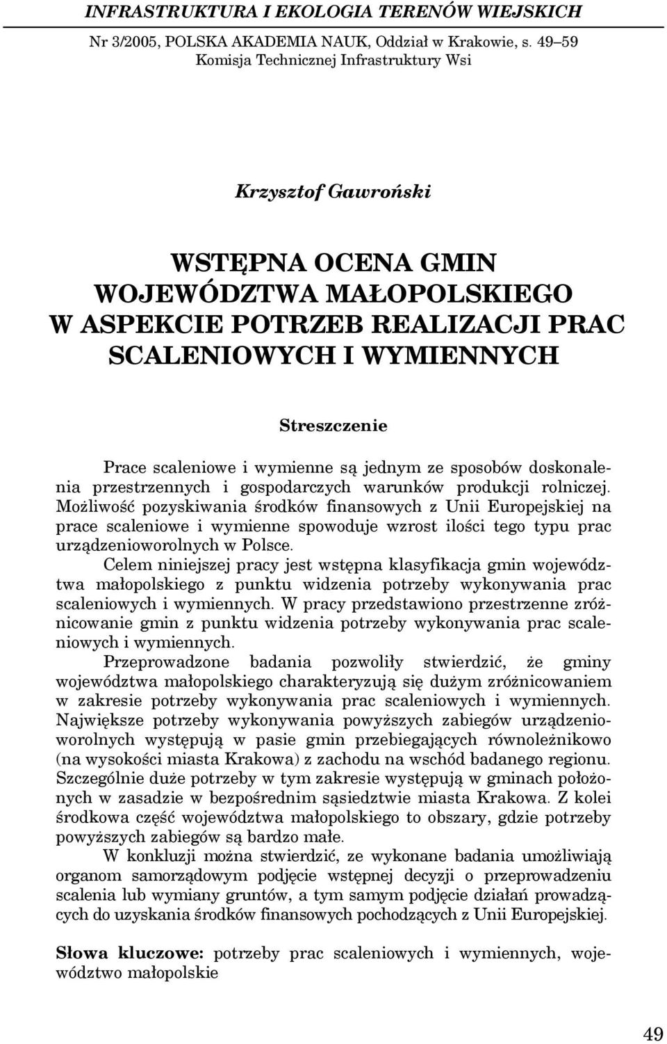scaleniowe i wymienne są jednym ze sposobów doskonalenia przestrzennych i gospodarczych warunków produkcji rolniczej.