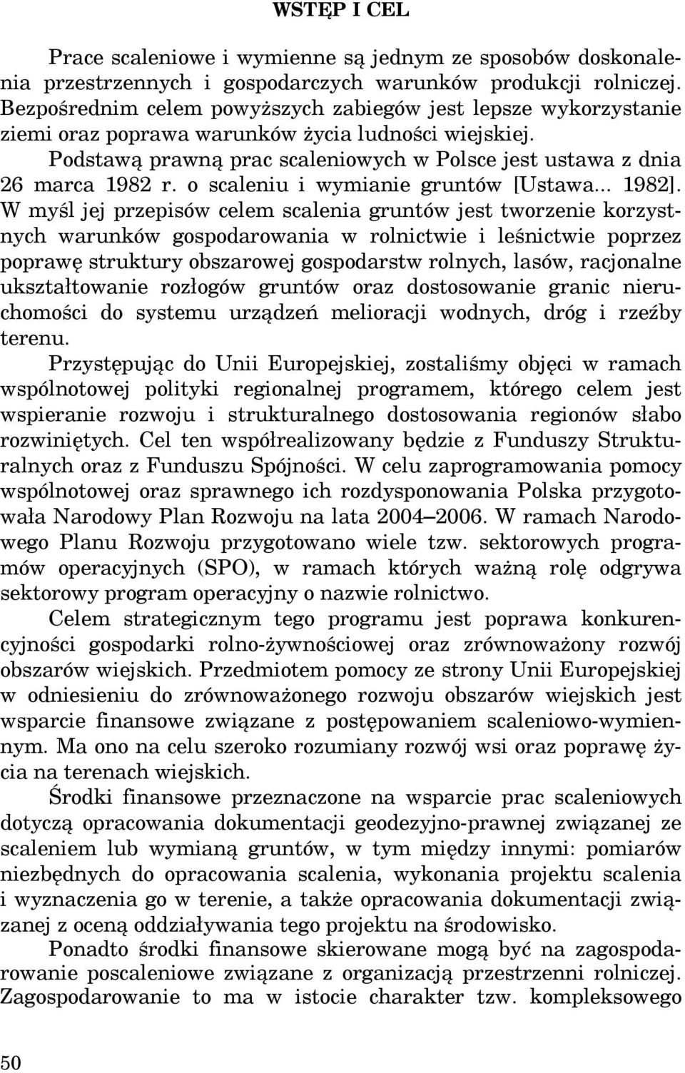 o scaleniu i wymianie gruntów [Ustawa... 1982].