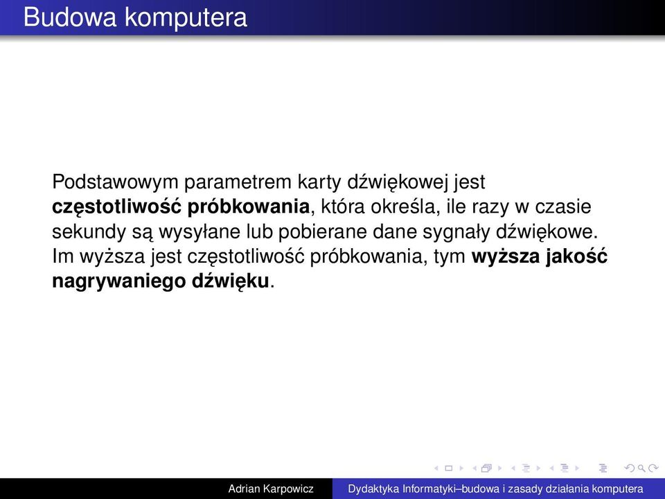 wysyłane lub pobierane dane sygnały dźwiękowe.