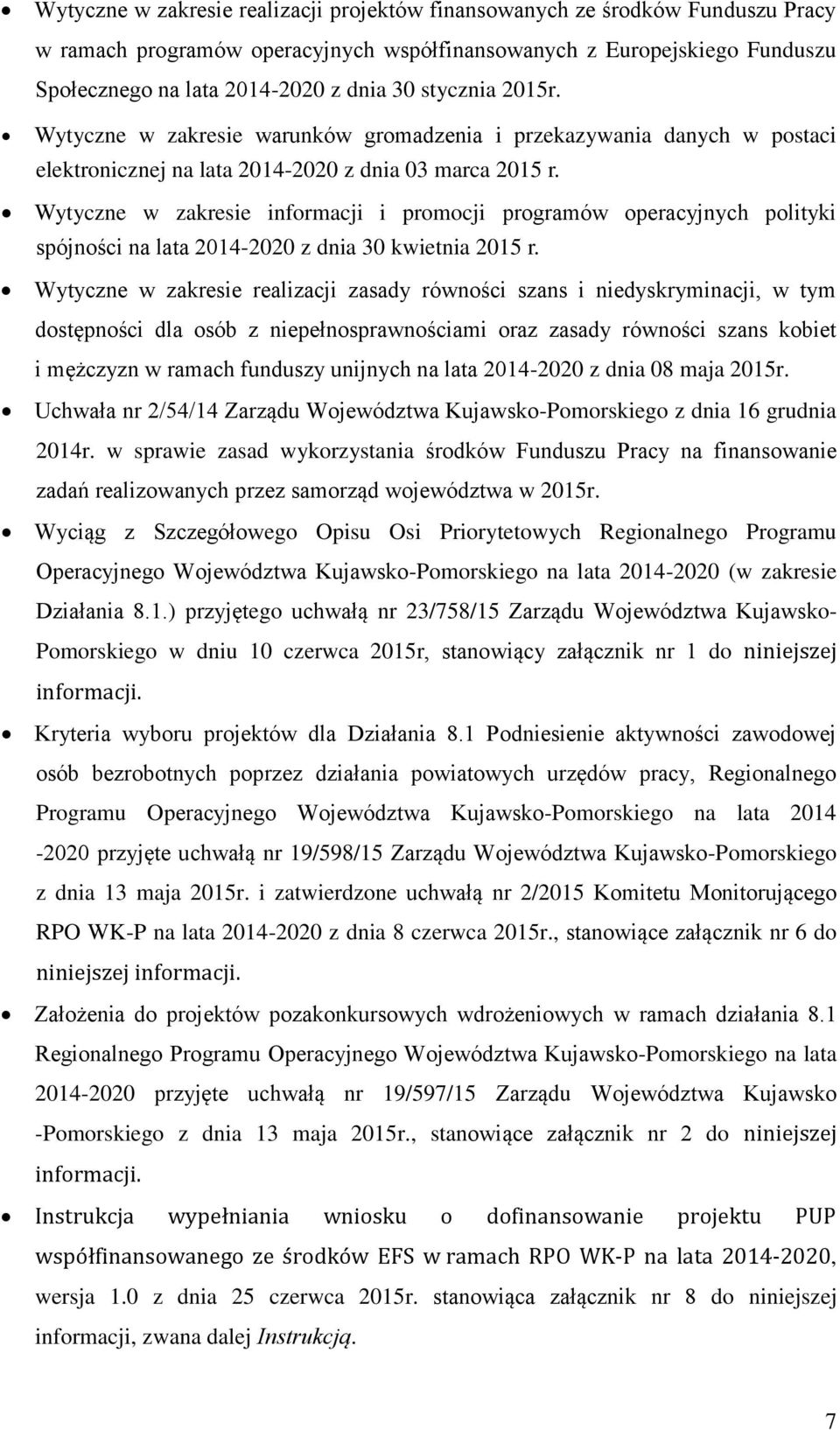 Wytyczne w zakresie informacji i promocji programów operacyjnych polityki spójności na lata 2014-2020 z dnia 30 kwietnia 2015 r.