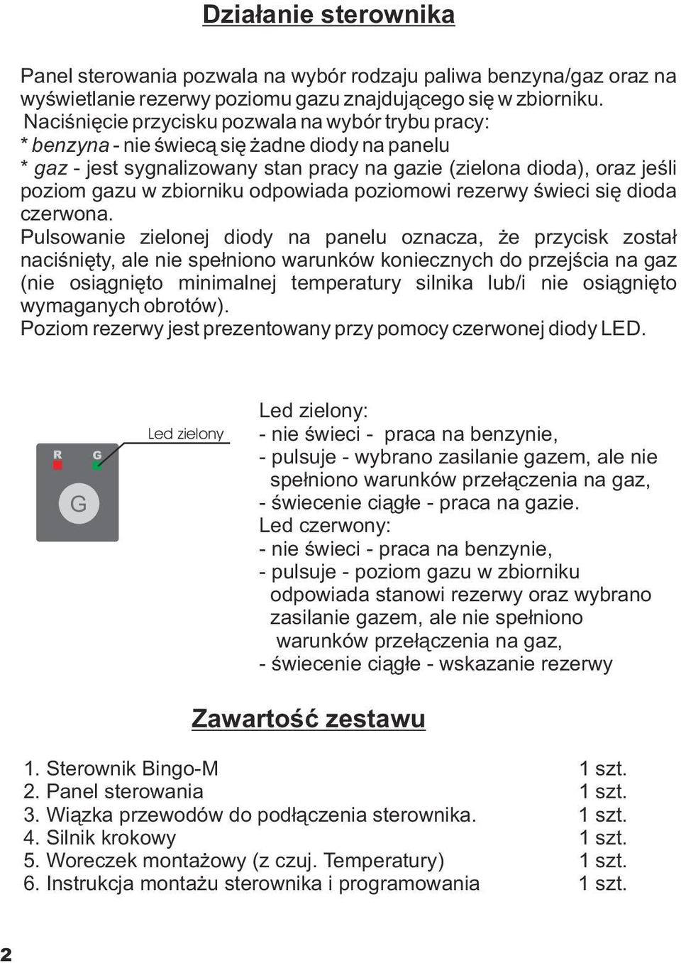 odpowiada poziomowi rezerwy œwieci siê dioda czerwona.