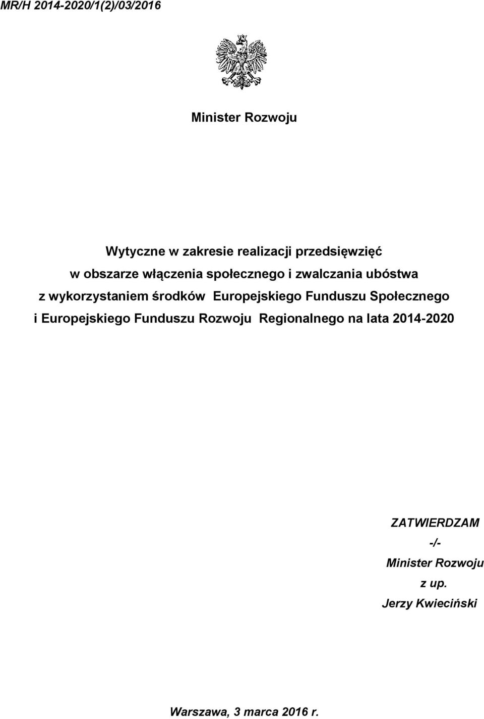 środków Europejskiego Funduszu Społecznego i Europejskiego Funduszu Rozwoju