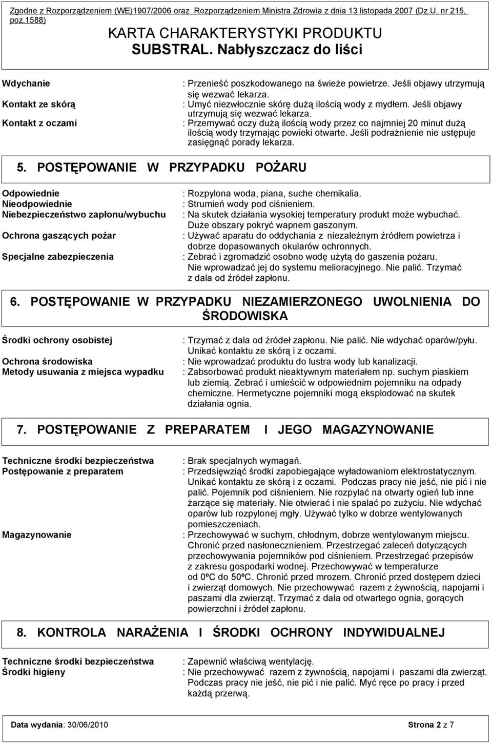 Jeśli podrażnienie nie ustępuje zasięgnąć porady lekarza. 5.