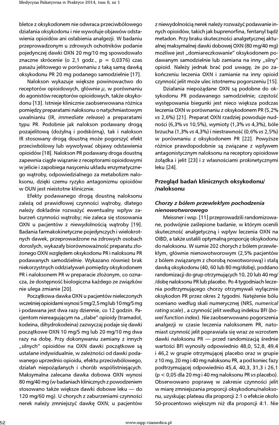 , p = 0,0376) czas pasażu jelitowego w porównaniu z taką samą dawką oksykodonu PR 20 mg podanego samodzielnie [17].