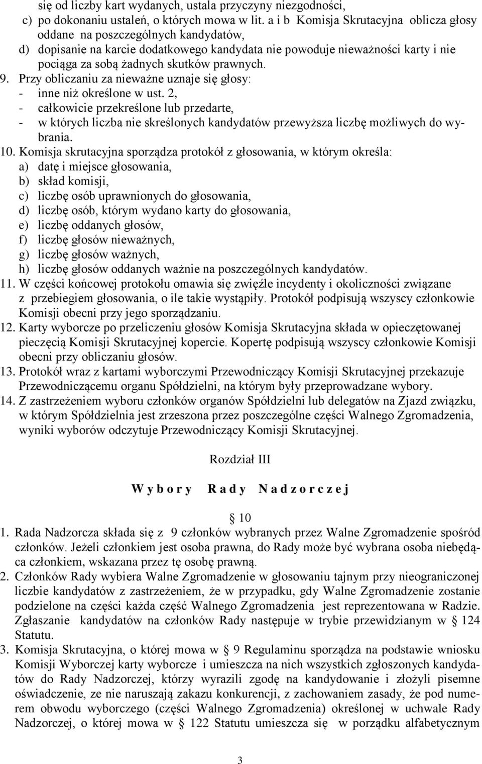 9. Przy obliczaniu za nieważne uznaje się głosy: - inne niż określone w ust.