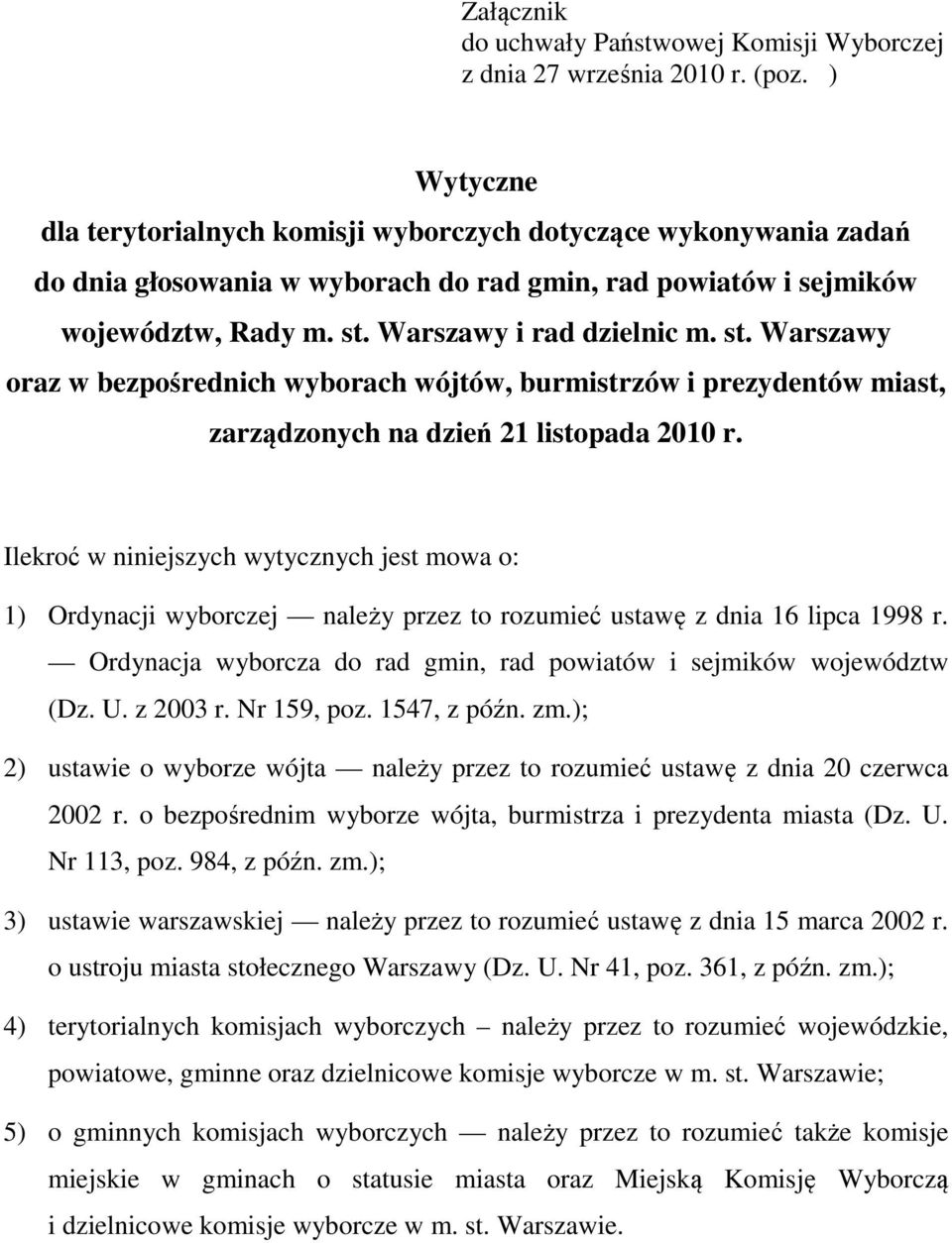 Warszawy i rad dzielnic m. st. Warszawy oraz w bezpośrednich wyborach wójtów, burmistrzów i prezydentów miast, zarządzonych na dzień 21 listopada 2010 r.