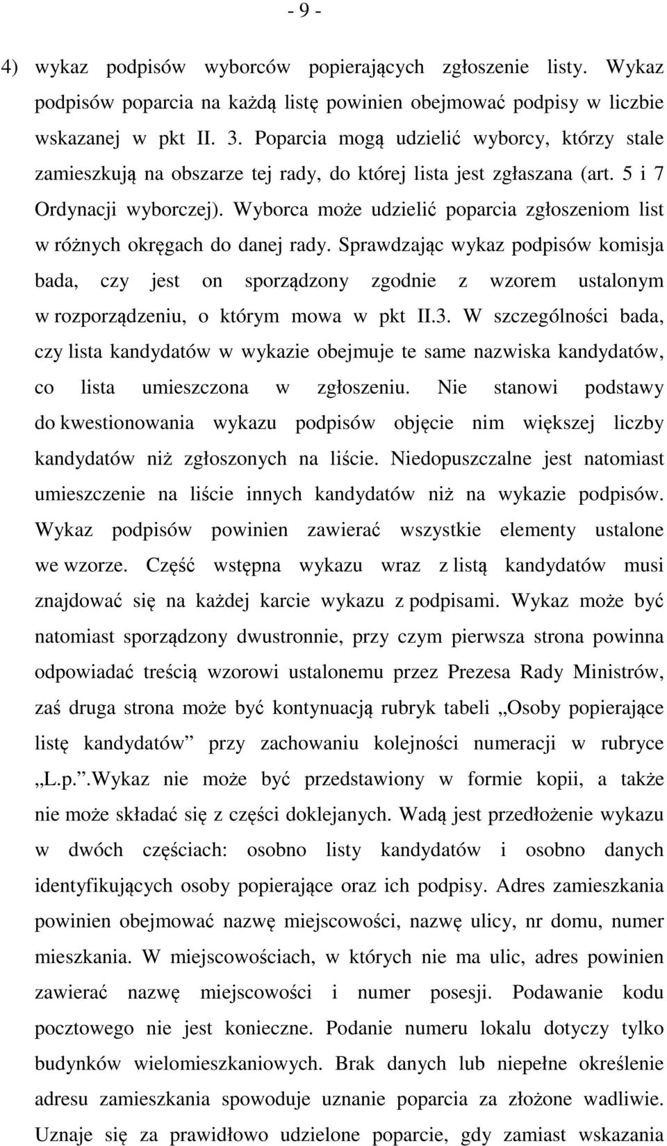 Wyborca może udzielić poparcia zgłoszeniom list w różnych okręgach do danej rady.