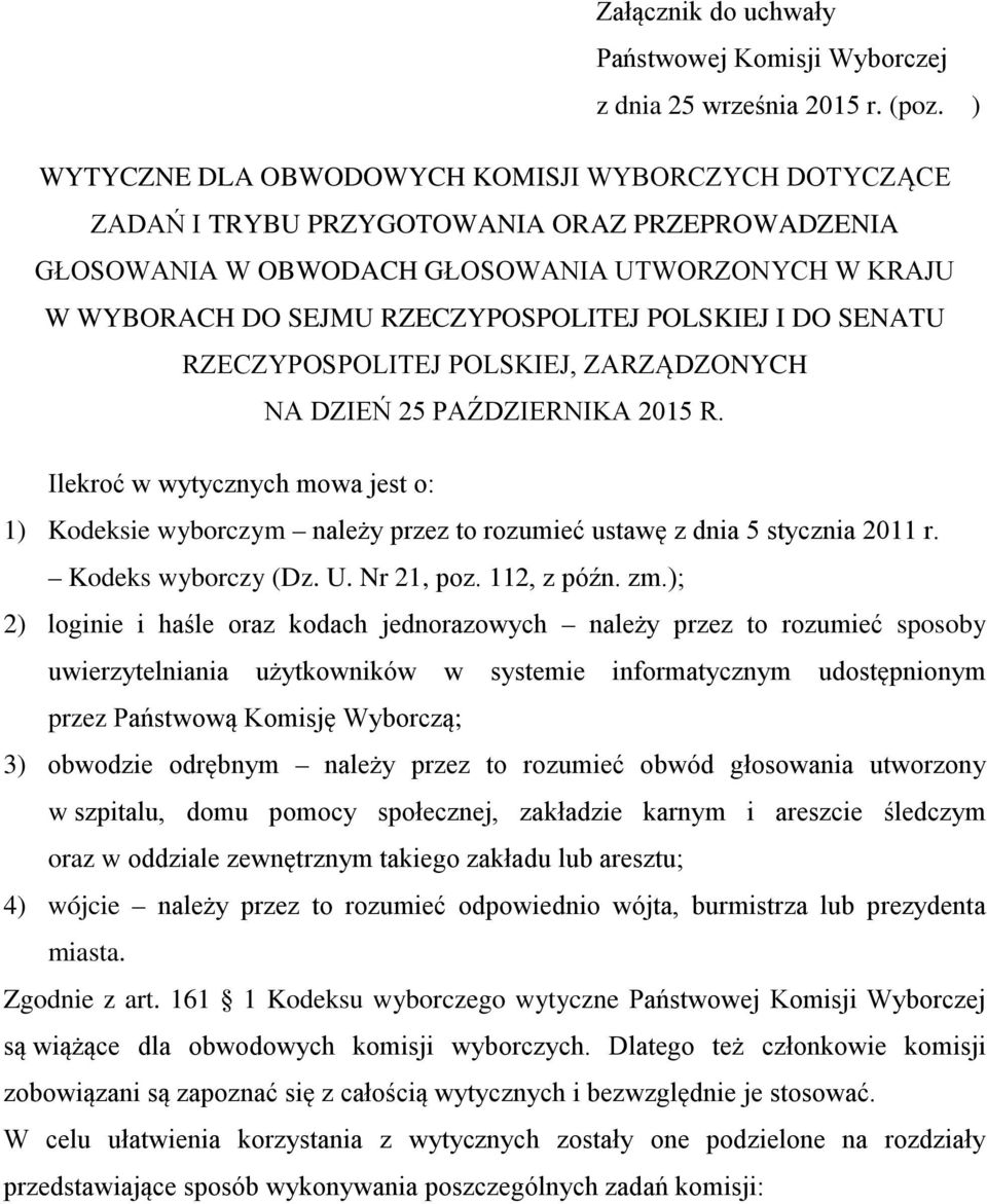 POLSKIEJ I DO SENATU RZECZYPOSPOLITEJ POLSKIEJ, ZARZĄDZONYCH NA DZIEŃ 25 PAŹDZIERNIKA 2015 R.