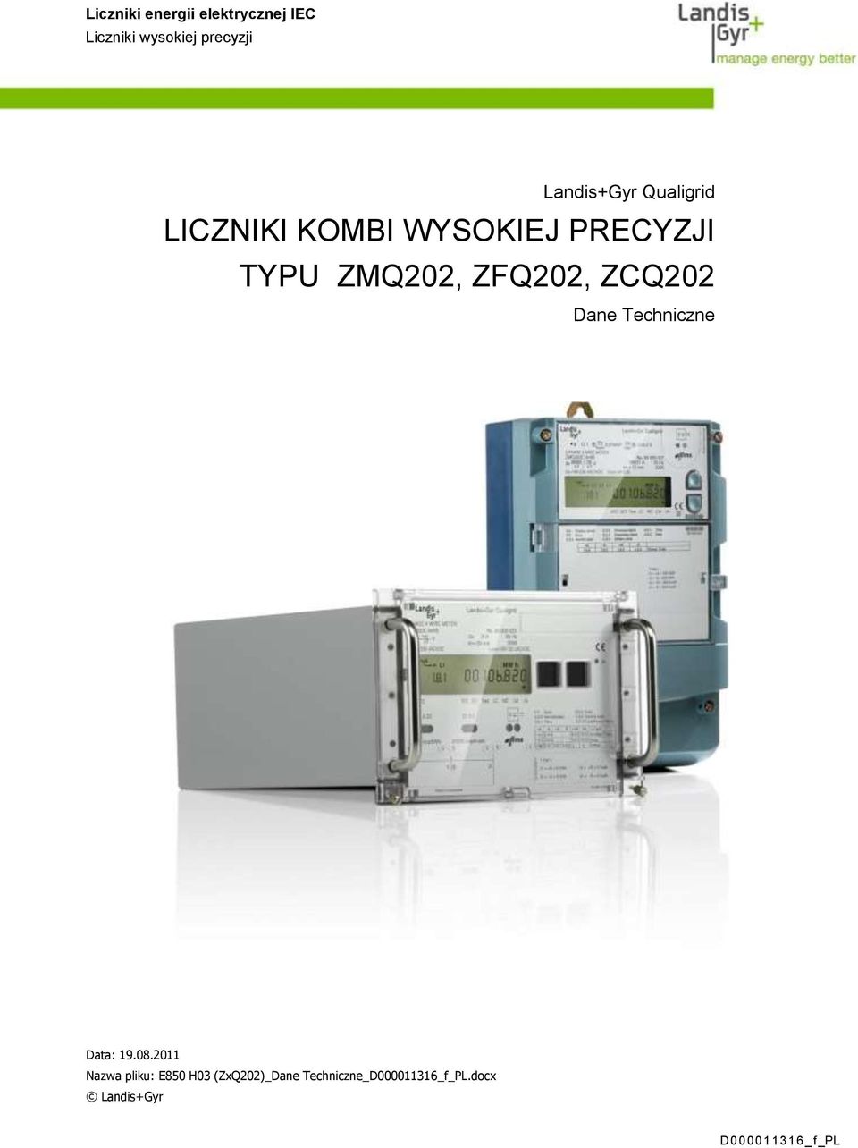 WYSOKIEJ PRECYZJI TYPU ZMQ202, ZFQ202, ZCQ202 Dane Techniczne Data: 19.08.