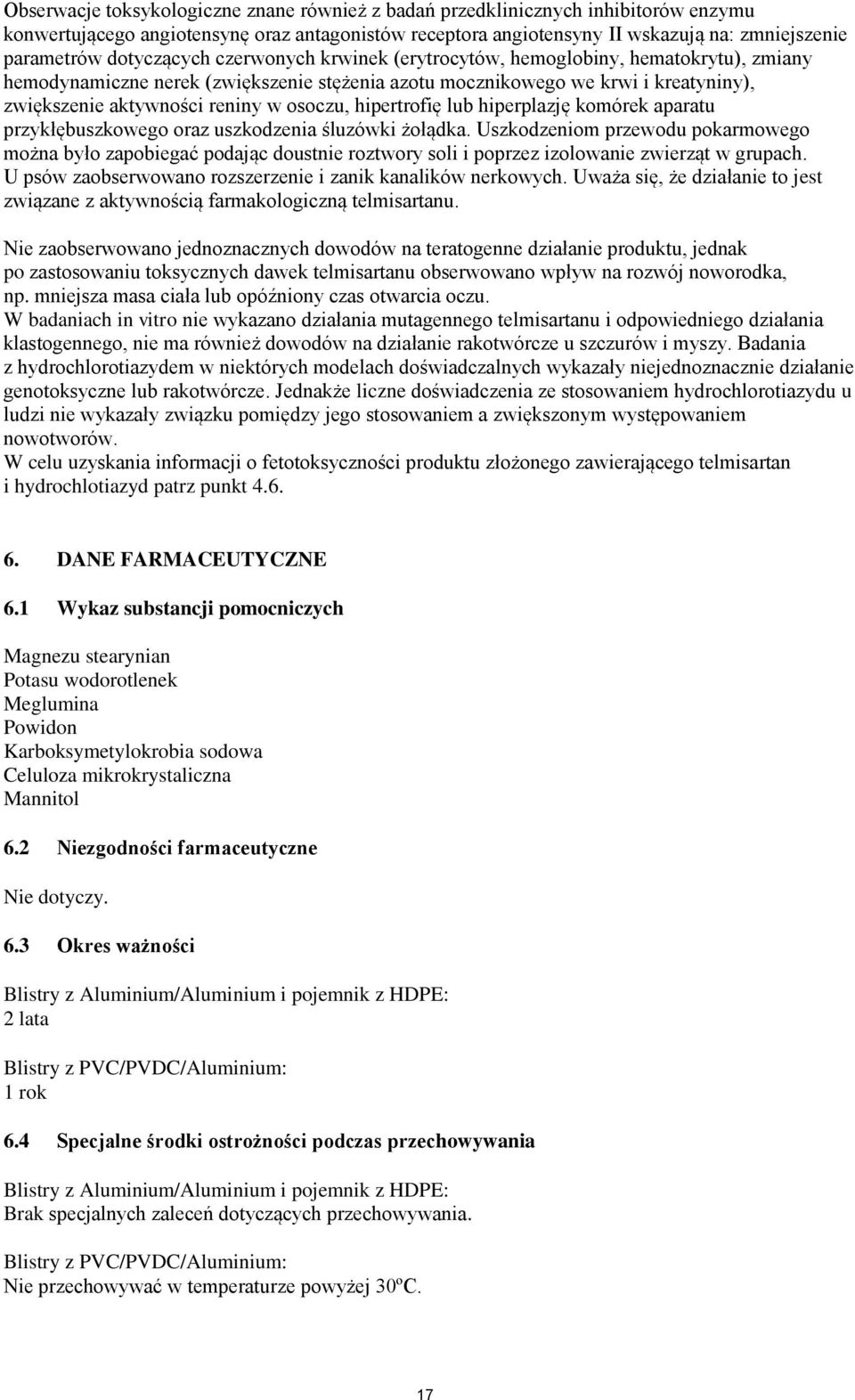 osoczu, hipertrofię lub hiperplazję komórek aparatu przykłębuszkowego oraz uszkodzenia śluzówki żołądka.