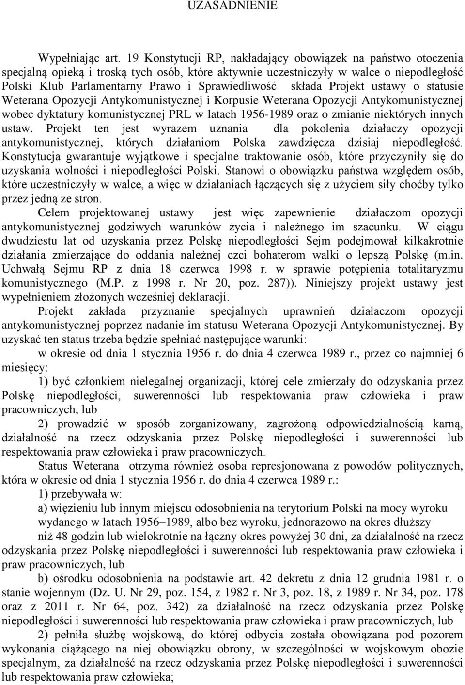 Sprawiedliwość składa Projekt ustawy o statusie Weterana Opozycji Antykomunistycznej i Korpusie Weterana Opozycji Antykomunistycznej wobec dyktatury komunistycznej PRL w latach 1956-1989 oraz o