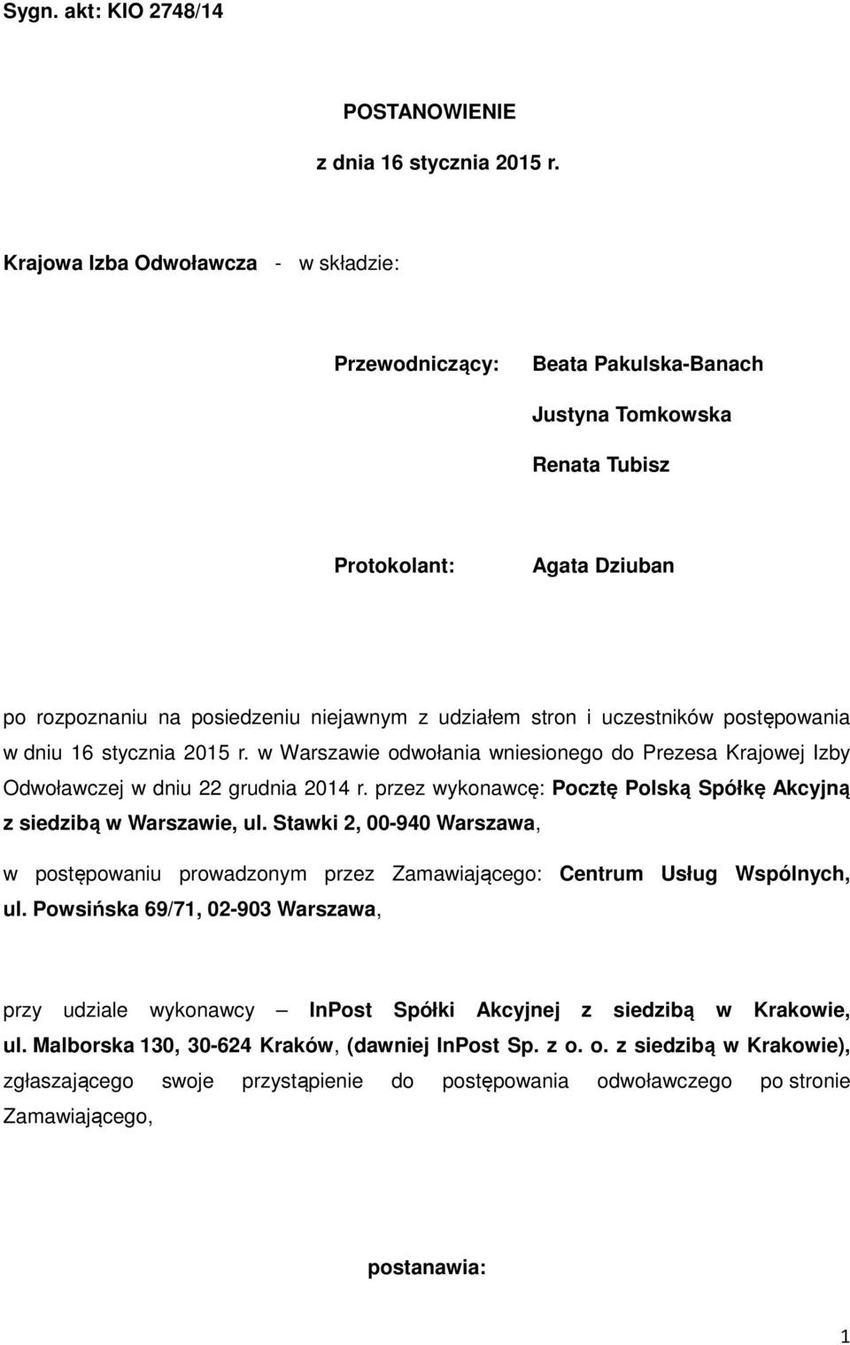 uczestników postępowania w dniu 16 stycznia 2015 r. w Warszawie odwołania wniesionego do Prezesa Krajowej Izby Odwoławczej w dniu 22 grudnia 2014 r.