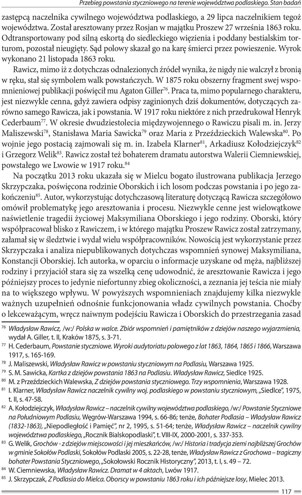 Sąd polowy skazał go na karę śmierci przez powieszenie. Wyrok wykonano 21 listopada 1863 roku.